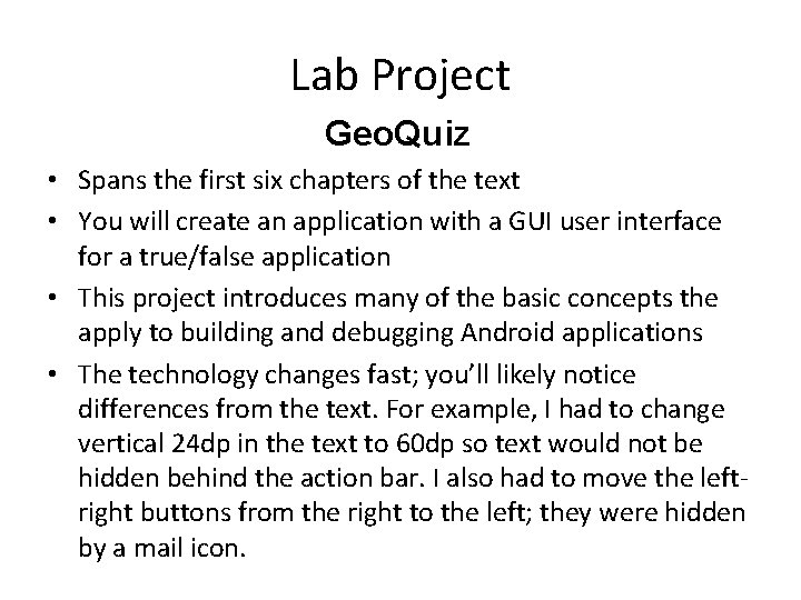 Lab Project Geo. Quiz • Spans the first six chapters of the text •