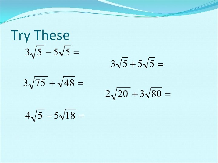 Try These Try These