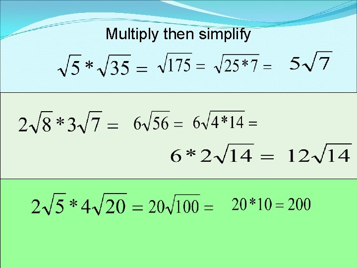 Multiply then simplify Multiply then simplify