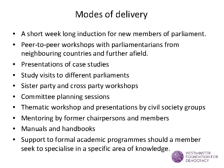 Modes of delivery • A short week long induction for new members of parliament.