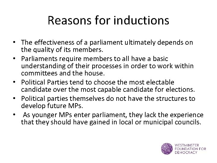 Reasons for inductions • The effectiveness of a parliament ultimately depends on the quality