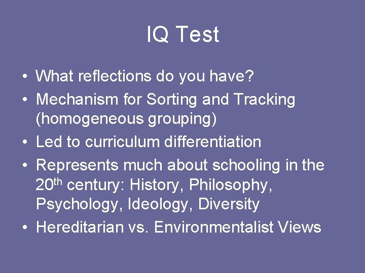 IQ Test • What reflections do you have? • Mechanism for Sorting and Tracking