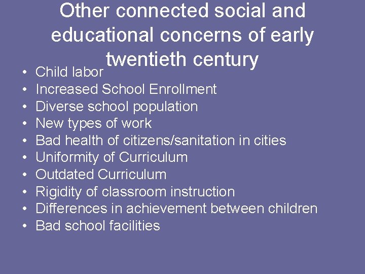  • • • Other connected social and educational concerns of early twentieth century