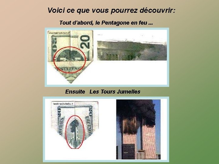 Voici ce que vous pourrez découvrir: Tout d'abord, le Pentagone en feu. . .