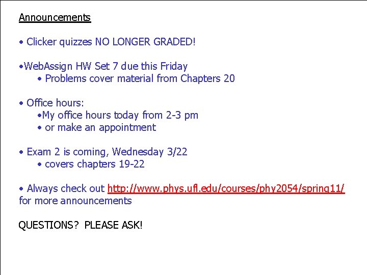 Announcements • Clicker quizzes NO LONGER GRADED! • Web. Assign HW Set 7 due