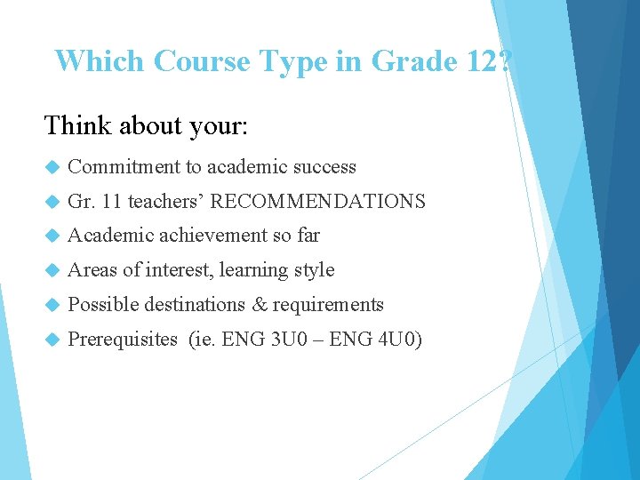 Which Course Type in Grade 12? Think about your: Commitment to academic success Gr.