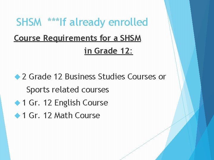 SHSM ***If already enrolled Course Requirements for a SHSM in Grade 12: 2 Grade