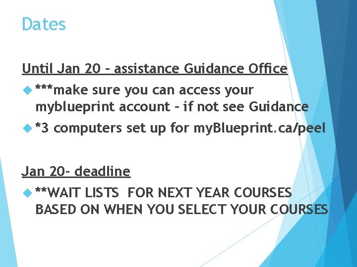 Dates Until Jan 20 – assistance Guidance Office ***make sure you can access your