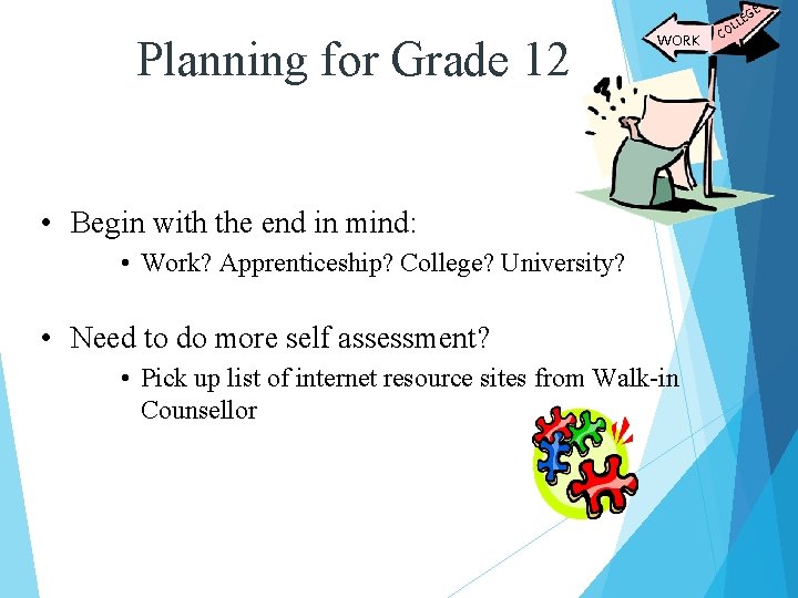 Planning for Grade 12 WORK • Begin with the end in mind: • Work?