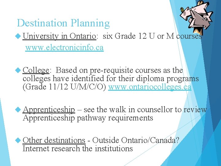 Destination Planning University in Ontario: six Grade 12 U or M courses www. electronicinfo.