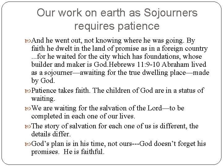 Our work on earth as Sojourners requires patience And he went out, not knowing