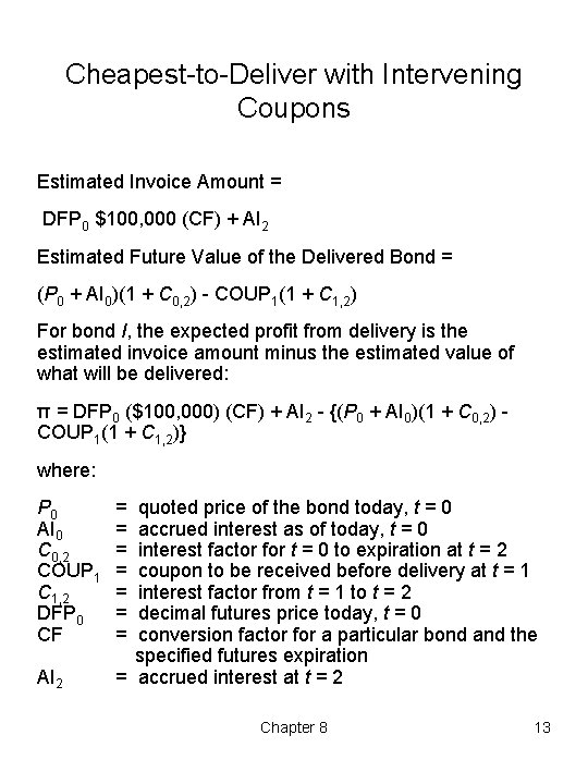 Cheapest to Deliver with Intervening Coupons Estimated Invoice Amount = DFP 0 $100, 000