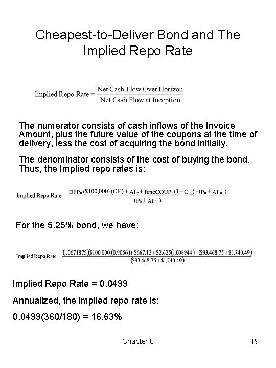 Cheapest to Deliver Bond and The Implied Repo Rate The numerator consists of cash