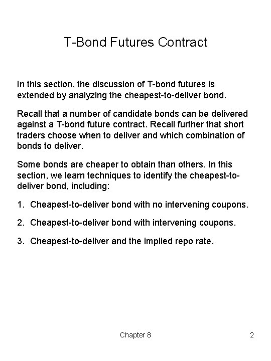 T Bond Futures Contract In this section, the discussion of T bond futures is