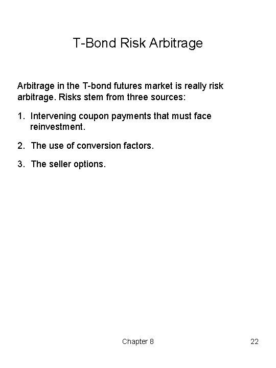 T Bond Risk Arbitrage in the T bond futures market is really risk arbitrage.