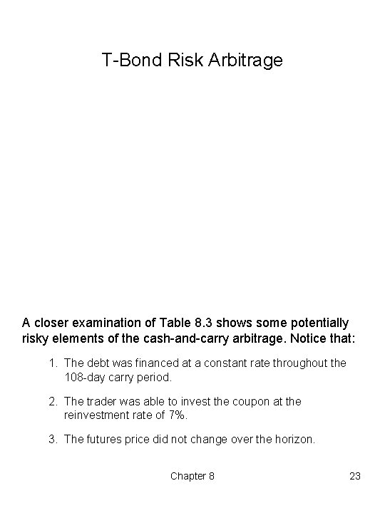 T Bond Risk Arbitrage A closer examination of Table 8. 3 shows some potentially