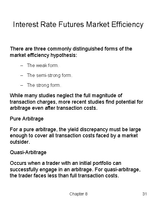 Interest Rate Futures Market Efficiency There are three commonly distinguished forms of the market