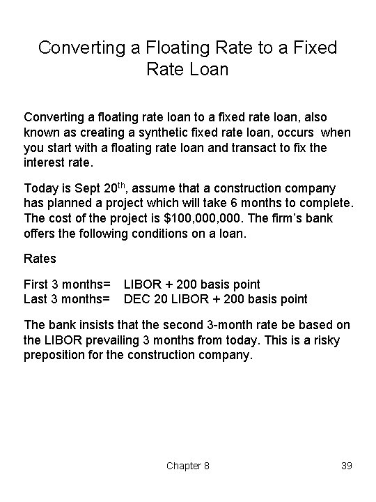 Converting a Floating Rate to a Fixed Rate Loan Converting a floating rate loan