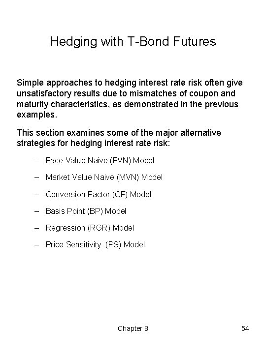 Hedging with T Bond Futures Simple approaches to hedging interest rate risk often give