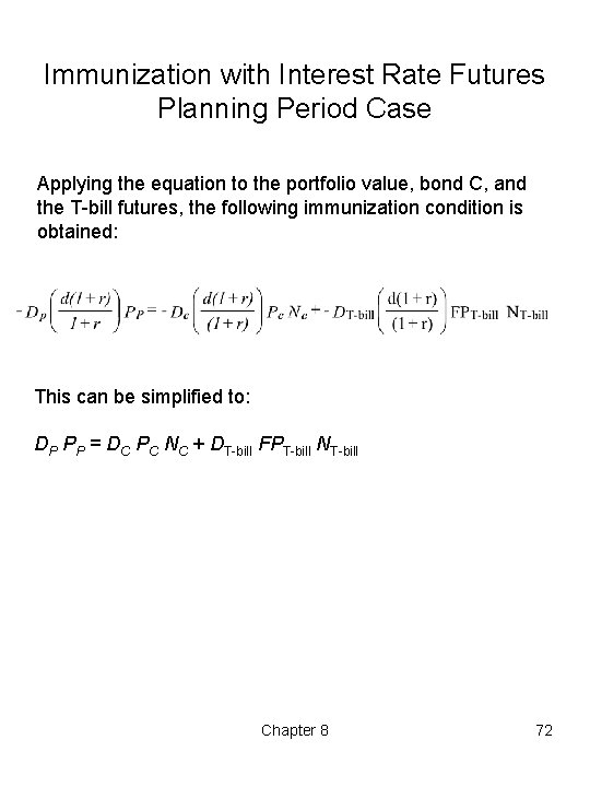 Immunization with Interest Rate Futures Planning Period Case Applying the equation to the portfolio