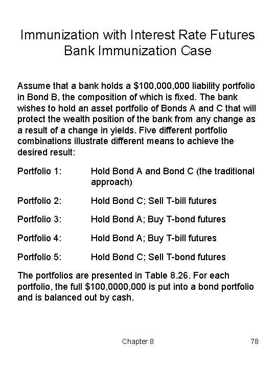 Immunization with Interest Rate Futures Bank Immunization Case Assume that a bank holds a