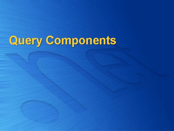 Query Components 