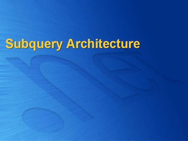 Subquery Architecture 