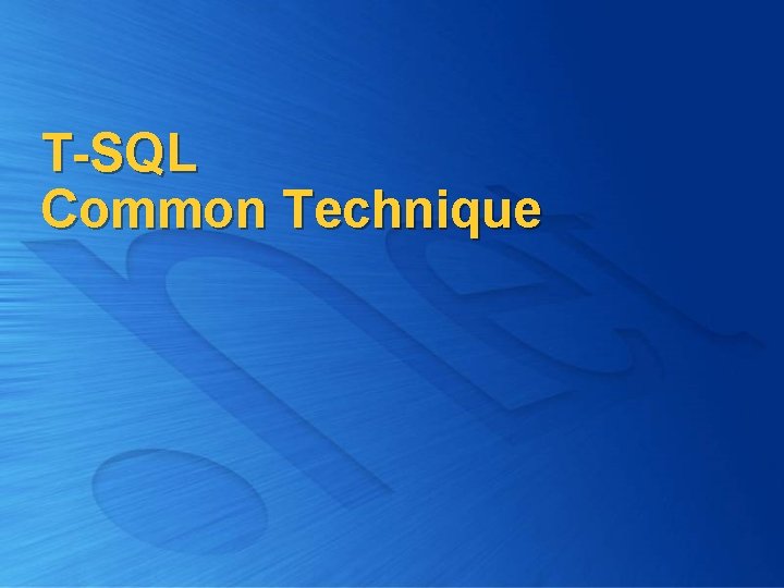 T-SQL Common Technique 