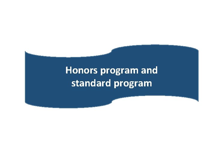 Honors program and standard program Honors program and standard program