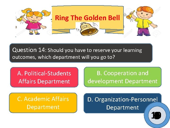 Ring The Golden Bell Question 14: Should you have to reserve your learning outcomes, Ring The Golden Bell Question 14: Should you have to reserve your learning outcomes,