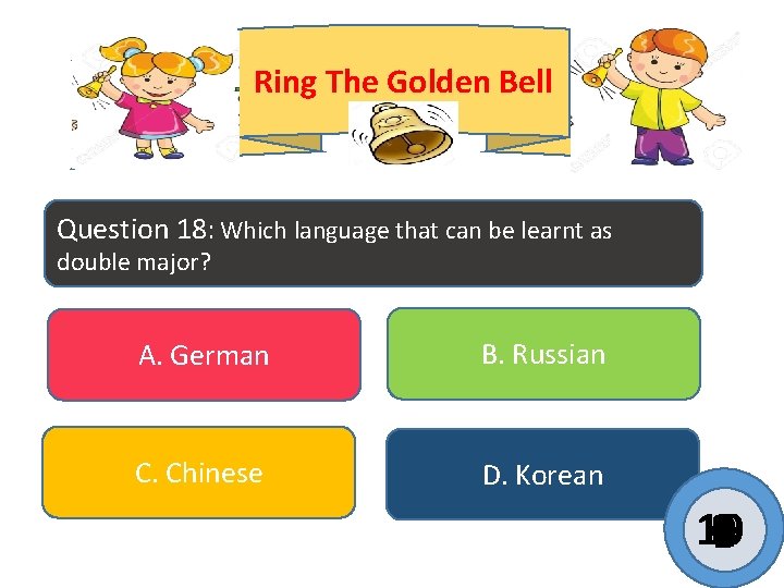 Ring The Golden Bell Question 18: Which language that can be learnt as double Ring The Golden Bell Question 18: Which language that can be learnt as double
