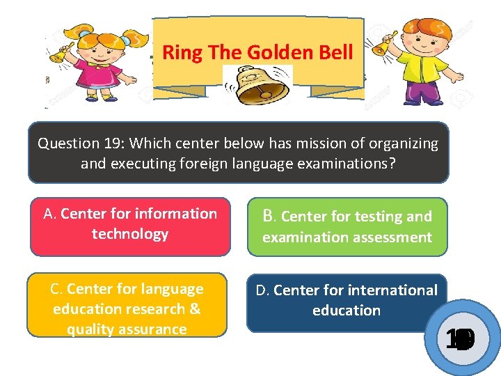 Ring The Golden Bell Question 19: Which center below has mission of organizing and Ring The Golden Bell Question 19: Which center below has mission of organizing and