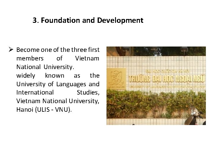 3. Foundation and Development Ø Become one of the three first members of Vietnam 3. Foundation and Development Ø Become one of the three first members of Vietnam