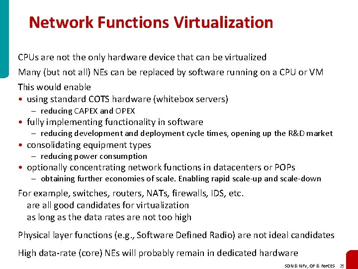 Network Functions Virtualization CPUs are not the only hardware device that can be virtualized