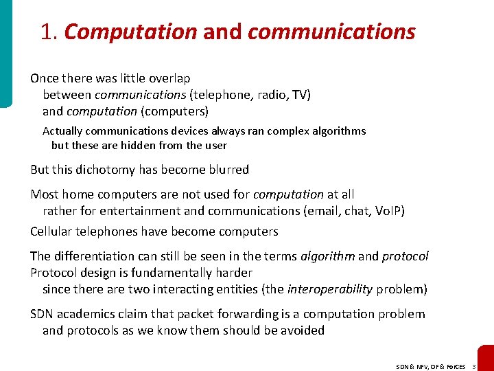 1. Computation and communications Once there was little overlap between communications (telephone, radio, TV)