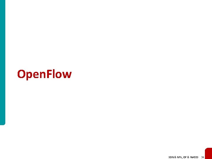 Open. Flow SDN & NFV, OF & For. CES 34 