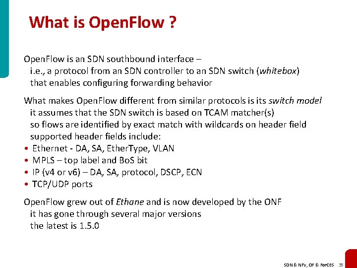 What is Open. Flow ? Open. Flow is an SDN southbound interface – i.