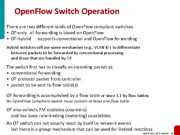 Open. Flow Switch Operation There are two different kinds of Open. Flow compliant switches