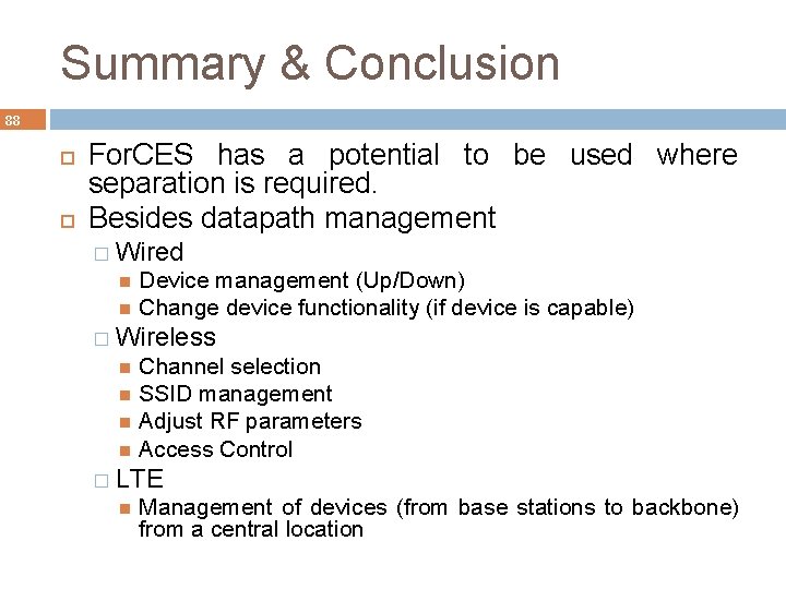 Summary & Conclusion 88 For. CES has a potential to be used where separation