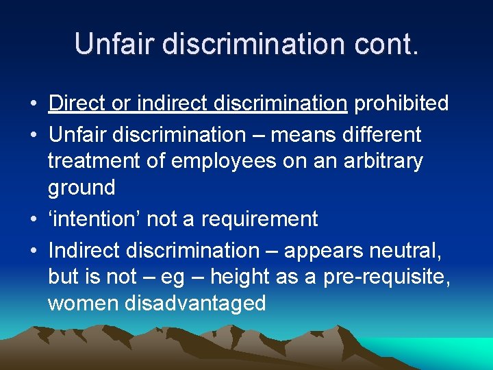 Unfair discrimination cont. • Direct or indirect discrimination prohibited • Unfair discrimination – means