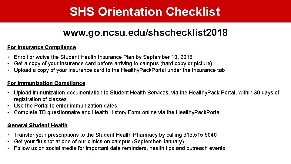 SHS Orientation Checklist www. go. ncsu. edu/shschecklist 2018 For Insurance Compliance • Enroll or