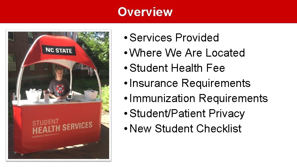 Overview • Services Provided • Where We Are Located • Student Health Fee •