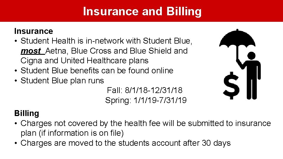 Insuranceand & Billing Insurance • Student Health is in-network with Student Blue, most Aetna,