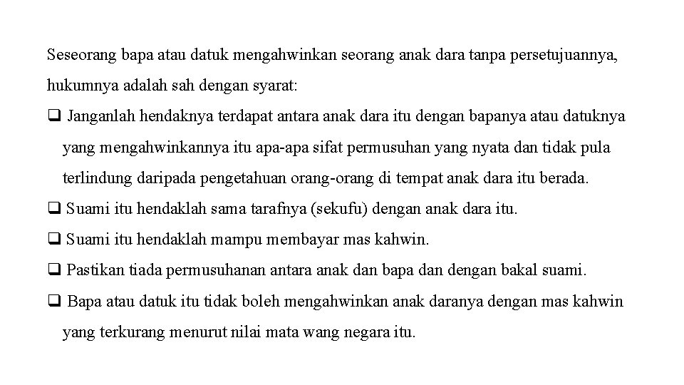 SYARAT-SYARAT PAKSAAN Seseorang bapa atau datuk mengahwinkan seorang anak dara tanpa persetujuannya, hukumnya adalah