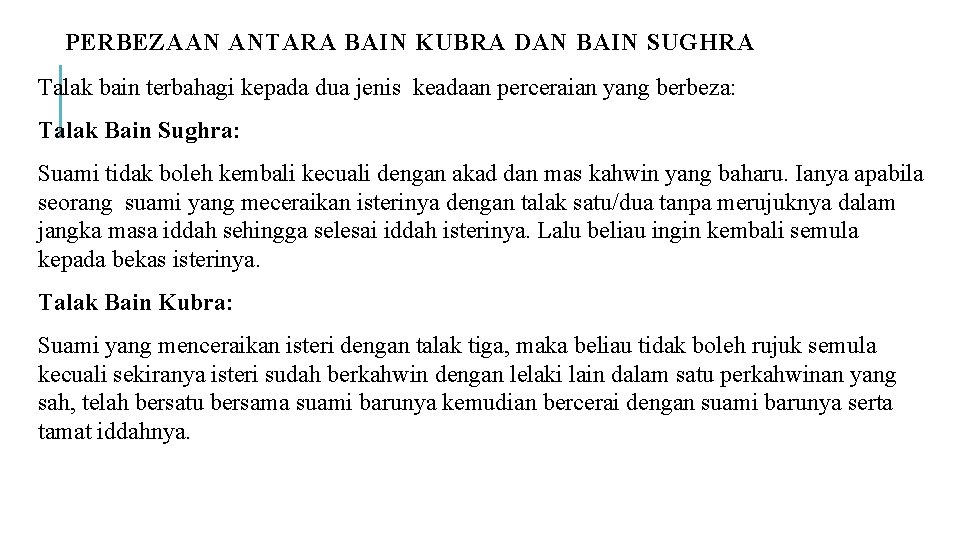 PERBEZAAN ANTARA BAIN KUBRA DAN BAIN SUGHRA Talak bain terbahagi kepada dua jenis keadaan