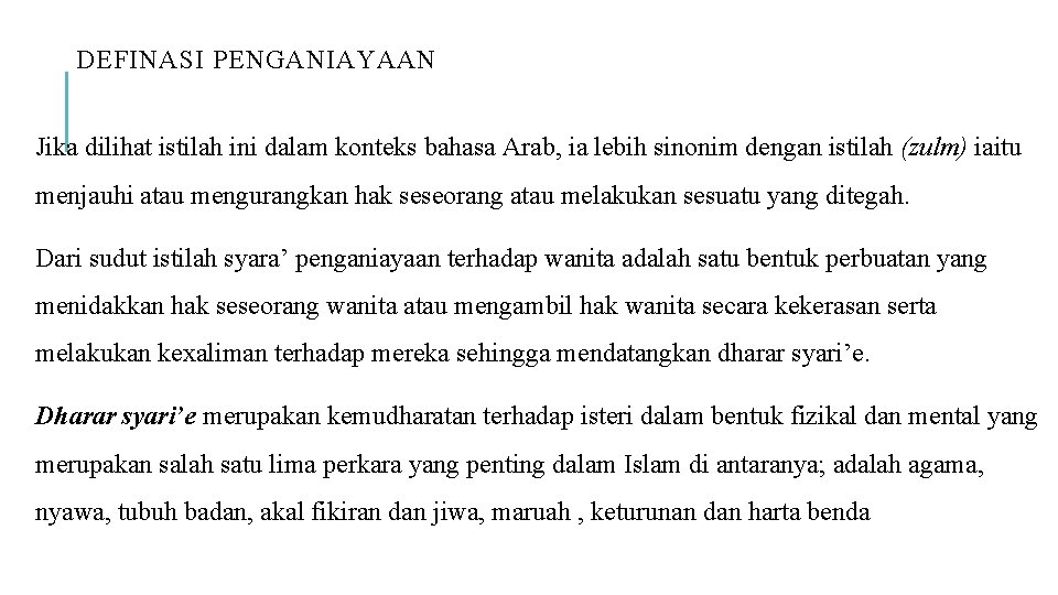 DEFINASI PENGANIAYAAN Jika dilihat istilah ini dalam konteks bahasa Arab, ia lebih sinonim dengan