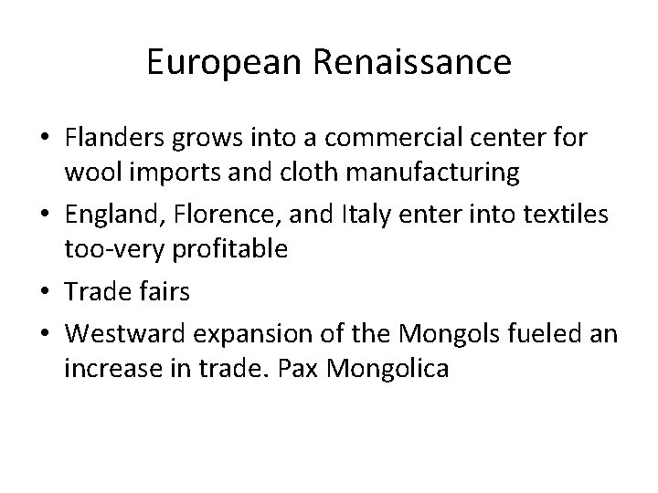 European Renaissance • Flanders grows into a commercial center for wool imports and cloth