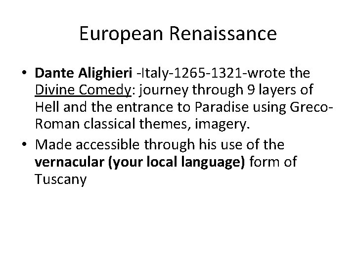 European Renaissance • Dante Alighieri -Italy-1265 -1321 -wrote the Divine Comedy: journey through 9