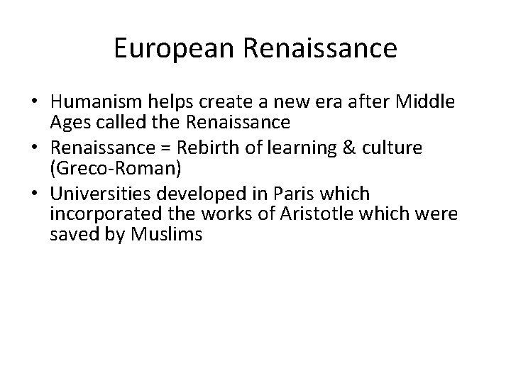 European Renaissance • Humanism helps create a new era after Middle Ages called the