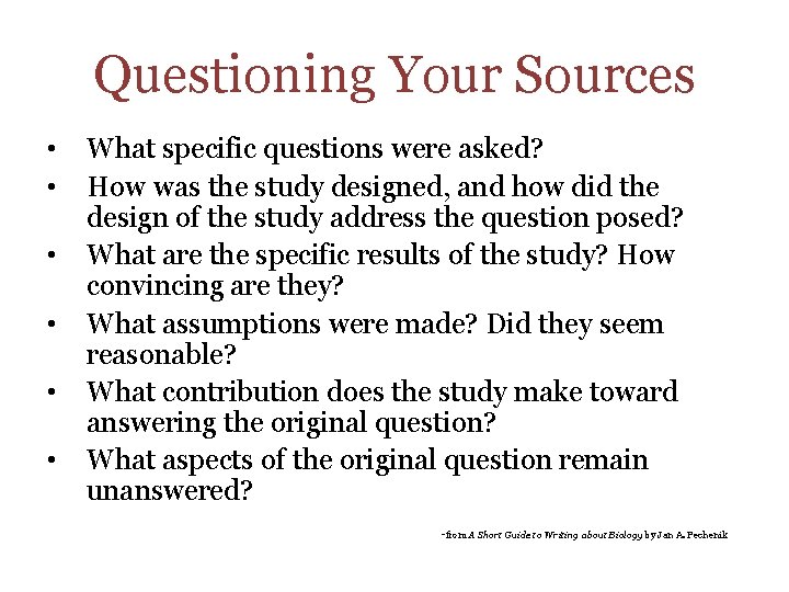 Questioning Your Sources • • • What specific questions were asked? How was the